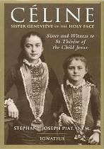 C�line: Sister Genevieve of the Holy Face - Sister and Witness of St. Th�r�se of the Child Jesus